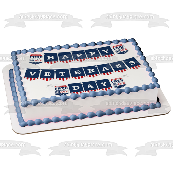 Happy Veterans Day Banner  Land of the Free Because of the Brave  Edible Cake Topper Image ABPID53295 Supply