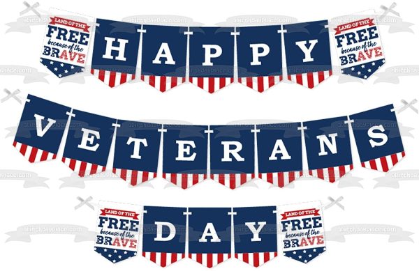 Happy Veterans Day Banner  Land of the Free Because of the Brave  Edible Cake Topper Image ABPID53295 Supply